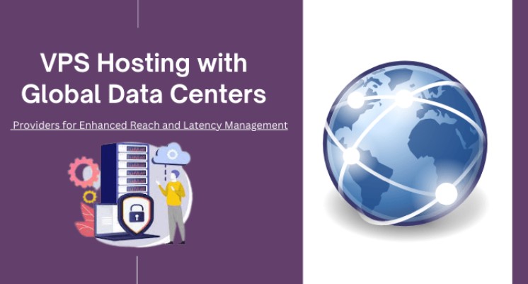 VPS Hosting with Global Data Centers