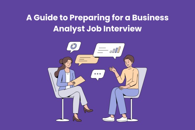 A Guide to Preparing for a Business Analyst Job Interview