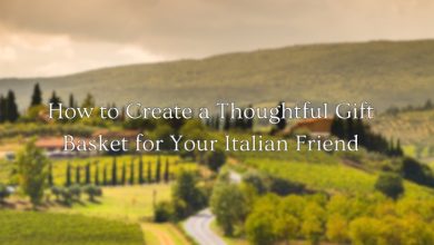 How to Create a Thoughtful Gift Basket for Your Italian Friend